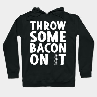 Throw Some Bacon On It 2! - Light Colors Hoodie